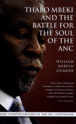 Thabo Mbeki and the Battle for the Soul of the ANC by: William Mervin Gumede ISBN10: 1770070990