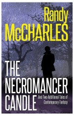 The Necromancer Candle by: Randy McCharles ISBN10: 1770530673