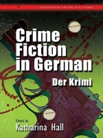Crime Fiction in German by: Katharina Hall ISBN10: 1783168196