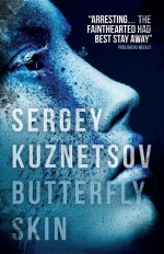Butterfly Skin by: Sergey Kuznetsov ISBN10: 1783290250