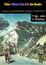 The Blue Devils in Italy by: T/Sgt. John P. Delaney ISBN10: 1787205754