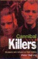 Cannibal Killers by: Peter Haining ISBN10: 184529792x
