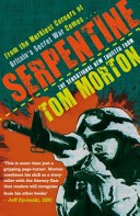 Serpentine by: Tom Morton ISBN10: 1845965833