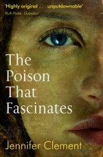 The Poison That Fascinates by: Jennifer Clements ISBN10: 1847674534