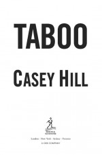 Taboo by: Casey Hill ISBN10: 1849833737