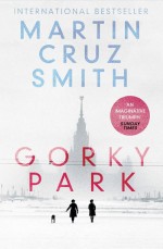 Gorky Park by: Martin Cruz Smith ISBN10: 1849838224
