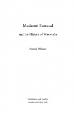 Madame Tussaud by: Pamela Pilbeam ISBN10: 1852855118