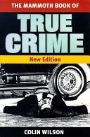 The Mammoth Book of True Crime by: Colin Wilson ISBN10: 1854875191