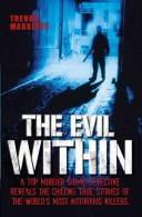 The Evil Within by: Trevor Marriott ISBN10: 1857827988