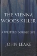 The Vienna Woods Killer by: John Leake ISBN10: 1862079269