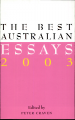 The Best Australian Essays 2003 by: Peter Craven ISBN10: 1863950699