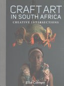 Craft Art in South Africa by: Elbé Coetsee ISBN10: 1868426149