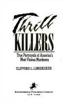 Thrill Killers by: Clifford L. Linedecker ISBN10: 1877961515
