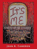 It's Me, Edward Wayne Edwards, the Serial Killer You Never Heard of by: John A. Cameron ISBN10: 1885793030