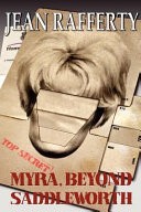 Myra, Beyond Saddleworth by: Jean Rafferty ISBN10: 1907954252