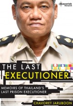 The Last Executioner by: Chavoret Jaruboon ISBN10: 1908518413