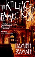 The Killing Of Emma Gross by: Damien Seaman ISBN10: 1908688157