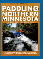 Paddling Northern Minnesota by: Lynne Smith Diebel ISBN10: 1931599513