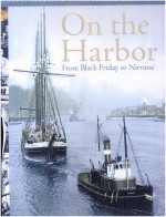 On the Harbor by: John C. Hughes ISBN10: 1932173501