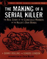 The Making of a Serial Killer by: Danny Rolling ISBN10: 1936239205