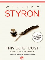 This Quiet Dust by: William Clark Styron ISBN10: 1936317214