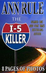 The I-5 Killer by: Ann Rule ISBN10: 1940018579