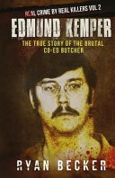 Edmund Kemper by: Ryan Becker ISBN10: 1974011976