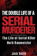 The Double Life of a Serial Murderer by: Jack Smith ISBN10: 1974079775