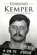 Edmund Kemper by: Hourly History ISBN10: 1981660488