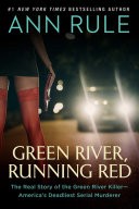 Green River, Running Red by: Ann Rule ISBN10: 1982120509