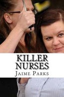 Killer Nurses by: Jaime Parks ISBN10: 1985831503