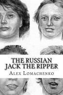 The Russian Jack the Ripper by: Sam Lomachenko ISBN10: 1986542742