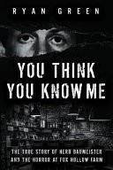 You Think You Know Me by: Ryan Green ISBN10: 1987520661