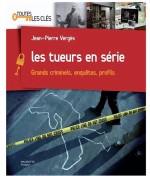 Les tueurs en série by: Jean-Pierre Vergès ISBN10: 2012301576