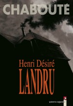 Henri Désiré Landru by: Christophe Chabouté ISBN10: 2331000603