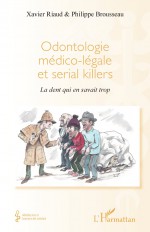 Odontologie médico-légale et serial killers by: Philippe Brousseau ISBN10: 2336356473