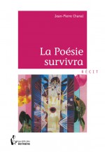 La poésie survivra by: Jean-Pierre Chanal ISBN10: 2748361504