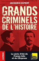 Grands criminels de l'Histoire by: Jacques Expert ISBN10: 2843439566