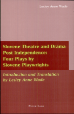 Slovene Theatre and Drama Post Independence by: Lesley Anne Wade ISBN10: 3039105558