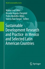 Sustainable Development Research and Practice in Mexico and Selected Latin American Countries by: Walter Leal Filho ISBN10: 3319705601