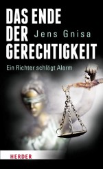 Das Ende der Gerechtigkeit by: Jens Gnisa ISBN10: 3451811235