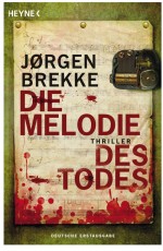 Die Melodie des Todes by: Jørgen Brekke ISBN10: 3641113865