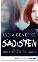 Sadisten by: Lydia Benecke ISBN10: 3838758811