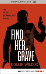 Find Her a Grave by: Collin Wilcox ISBN10: 3958595707