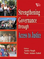 Strengthening Governance through Access to Justice by: AMITA SINGH ISBN10: 8120336976