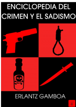 Enciclopedia del crimen y el sadismo by: Gamboa, Erlantz ISBN10: 8415370458