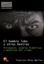 El hombre lobo y otras bestias by: Francisco Pérez Abellán ISBN10: 8499670105