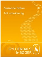 Mit smukke lig by: Susanne Staun ISBN10: 8702090708