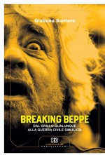Breaking Beppe by: Giuliano Santoro ISBN10: 8868265907