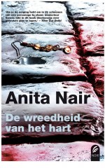 De wreedheid van het hart by: Anita Nair ISBN10: 9044968920